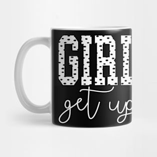 Girl Get Up Mug